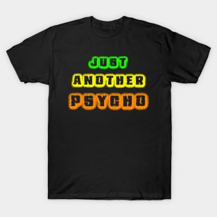 Just Another Psycho T-Shirt